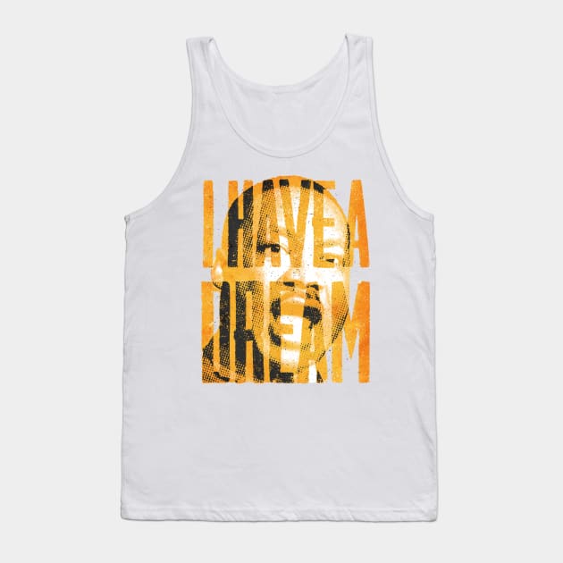 I HAVE A DREAM Tank Top by MoSt90